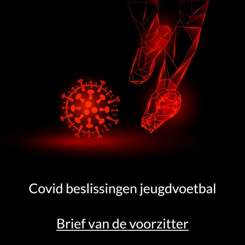 Covid beslissingen jeugdvoetbal - Brief van de voorzitter